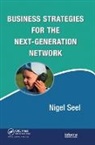 Mark Newman, Nigel Seel, Seel Nigel - Business Strategies for the Next-Generation Network