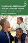 Latrice S Rollins, Latrice Rollins, Latrice S Rollins, Latrice S. Rollins - Engaging and Working With African American Fathers