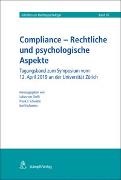 Karl Hofstetter, Patrick Hunger, Urs Jaisli, Raimund Jakob, Adelheid Kühne, Manfred Rehbinder... - Compliance - Rechtliche und psychologische Aspekte - Tagungsband zum Symposium vom 12. April 2019 an der Universität Zürich