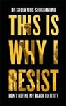 Dr Shola Mos-Shogbamimu, Shola Mos-Shogbamimu - This is Why I Resist