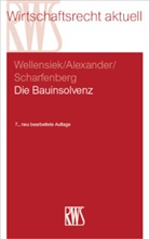 Katj Alexander, Katja Alexander, Kathri Heerdt, Kathrin Heerdt, Philipp Scharfenberg, Wellensiek... - Die Bauinsolvenz
