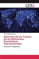 Carlos Villegas Guzmán - Nociones de las Teorías de las Relaciones Económicas Internacionales
