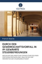 Francis Soares - DURCH DEN GEWERKSCHAFTSVORFALL IN IPI GEWÄHRTE STEUERBEFREIUNGEN