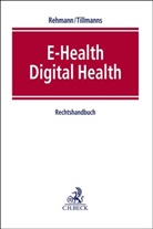 Clemens Birkert u a, Sarah Rachut, Wolfgan Rehmann, Wolfgang Rehmann, Wolfgang A. Rehmann, Tillmanns... - E-Health / Digital Health