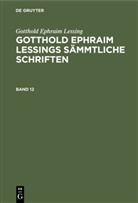 Gotthold Ephraim Lessing, Kar Lachmann, Karl Lachmann - Gotthold Ephraim Lessing: Gotthold Ephraim Lessings Sämmtliche Schriften - Band 12: Gotthold Ephraim Lessing: Gotthold Ephraim Lessings Sämmtliche Schriften. Band 12