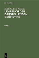 Erwin Papperitz, Kar Rohn, Karl Rohn - Karl Rohn; Erwin Papperitz: Lehrbuch der darstellenden Geometrie - Band 2: Karl Rohn; Erwin Papperitz: Lehrbuch der darstellenden Geometrie. Band 2
