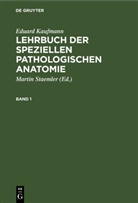 Eduard Kaufmann, Marti Staemler, Martin Staemler - Eduard Kaufmann: Lehrbuch der speziellen pathologischen Anatomie - Band 1: Eduard Kaufmann: Lehrbuch der speziellen pathologischen Anatomie. Band 1