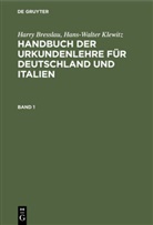 Harr Bresslau, Harry Breßlau, Hans-Walter Klewitz - Harry Bresslau; Hans-Walter Klewitz: Handbuch der Urkundenlehre für Deutschland und Italien - Band 1: Harry Bresslau; Hans-Walter Klewitz: Handbuch der Urkundenlehre für Deutschland und Italien. Band 1