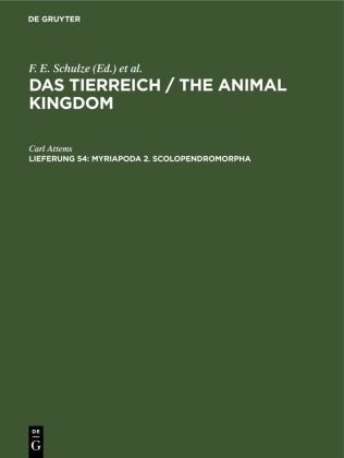 Carl Attems, Deutsche Zoologische Gesellschaft, Maximilian Fischer, K. Heidel, R. Hesse, … - Das Tierreich / The Animal Kingdom - Lieferung 54: Myriapoda 2. Scolopendromorpha