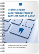 Beate Kirch - Professionelles Labormanagement im zahntechnischen Labor, m. 1 Beilage