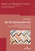 David Paulus - Der Fall Literaturunterricht