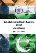 Zia Ul Haque Shamsi - Nuclear Deterrence and Conflict Management Between India and Pakistan