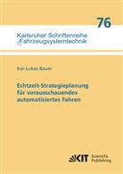 Kai-Lukas Bauer - Echtzeit-Strategieplanung für vorausschauendes automatisiertes Fahren