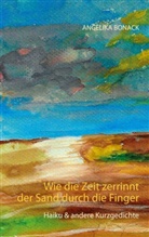 Angelika Bonack, Reine Bonack, Reiner Bonack - Wie die Zeit zerrinnt der Sand durch die Finger