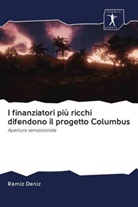 Ramíz Deníz - I finanziatori più ricchi difendono il progetto Columbus
