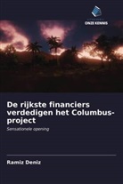 Ramíz Deníz - De rijkste financiers verdedigen het Columbus-project