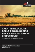Ranjitha J, Vijayalakshm Shankar, Vijayalakshmi Shankar - CARATTERIZZAZIONE DELLA PAGLIA DI RISO PER LA PRODUZIONE DI BIOPETROLIO