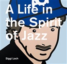 Siggi Loch - A Life in the Spirit of Jazz