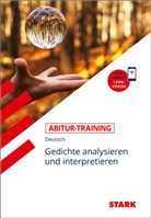 Peter Wöhrle - STARK Deutsch - Abitur-Training - Gedichte analysieren und interpretieren
