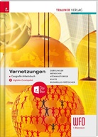 Peter Atzmanstorfer, Ulrich Blaas, Evelyn Busarello-Fr&ouml;tscher, Manfred Derflinger, Gottfried Menschik, Judith White - Vernetzungen - Geografie Arbeitsbuch 1. Biennium Wfo S&uuml;dtirol