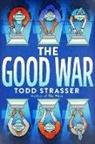 Todd Strasser - The Good War