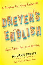 Benjamin Dreyer - Dreyer's English (Adapted for Young Readers)