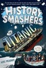Dylan Meconis, Kate Messner, Matt Aytch Taylor, Matt Aytch Taylor - History Smashers: The Titanic