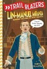 Kurtis Scaletta - Trailblazers: Lin-Manuel Miranda