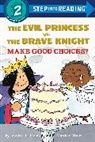 Jennifer L Holm, Jennifer L. Holm, Matthew Holm, Matthew Holm - The Evil Princess vs. the Brave Knight: Make Good Choices?