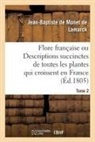 Jean-Baptiste Monet de Lamarck, Lamarck-j b m - Flore francaise. tome 2
