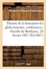 Alexandre-Édouard Baudrimont, Baudrimont-a e - Theorie de la formation du globe