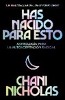 Chani Nicholas, Chani Nicholas - You Were Born for This Has nacido para esto (Spanish edition)
