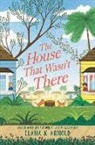Elana K Arnold, Elana K. Arnold, Arnold Elana K. - The House That Wasn't There