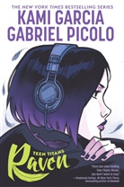 Kami Garcia, Gabriel Picolo, Gabriel Picolo - Teen Titans: Raven