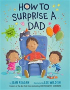 Jean Reagan, Lee Wildish - How to Surprise a Dad