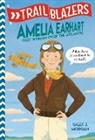 Sally J Morgan, Sally J. Morgan, David Shephard, David Shephard - Trailblazers: Amelia Earhart