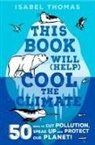 Alex Paterson, Isabel Thomas, Alex Paterson - This Book Will (Help) Cool the Climate