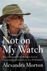 Alexandra Morton - Not on My Watch