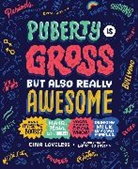 Lauri Johnston, Gina Loveless - Puberty Is Gross but Also Really Awesome
