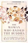 Wendy Garling, H.H. the Fourteenth Dalai Lama - The Woman Who Raised the Buddha