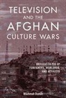Osman, Wazhmah Osman - Television and the Afghan Culture Wars