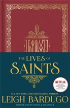Leigh Bardugo, Bardugo Leigh, Daniel J Zollinger, Daniel J Zollinger - The Lives of Saints