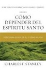Charles F. Stanley - Cómo depender del Espíritu Santo