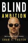 Chad E. Foster - Blind Ambition