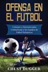 Chest Dugger - Ofensa en el Fútbol