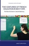 Flatau Ross Jane - TWO CENTURIES OF FRENCH EDUCATION IN NEW YORK