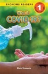 Alexis Roumanis - What Is COVID-19? (Engaging Readers, Level 1)