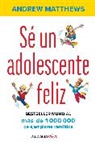 Andrew Matthews, Andy Matthews - Sé un adolescente feliz / Being a Happy Teen