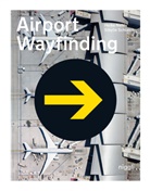 Heik Nehl, Heike Nehl, Sibylle Schlaich - Airport Wayfinding