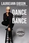 Laurieann Gibson, Laurieann/ Dagostino Gibson - Dance Your Dance